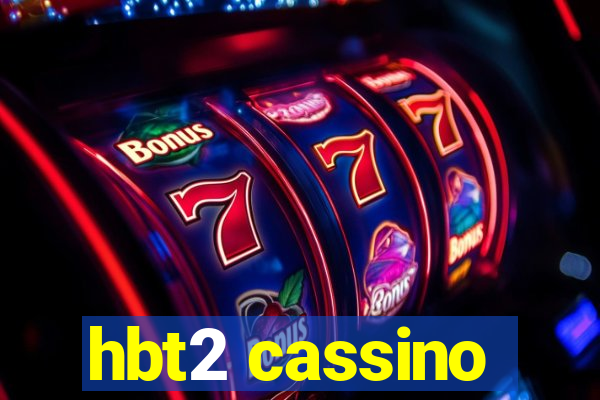 hbt2 cassino